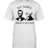 We Agree Joe Biden Sucks Election T-Shirt