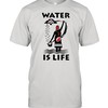 Water Is Life Native Americans Ideas T-Shirt