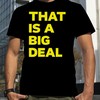 That Is A Big Deal Shirt