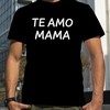 Te Amo Mama Classic Shirt