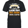 So Long 2Nd Grade It's Been Fun Look Out 3Rd Grade Here I Come T-Shirt