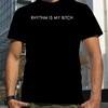 Rhythm Is My Bitch T-Shirt