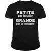 Petite Par La Taille Grande Par La Connerie T-Shirt