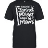 My Favorite Clarinet Player Calls Me Mom Marching Band T-Shirt