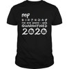My Birthday The One Where I Was Quarantined 2020 Covid19 Shirt