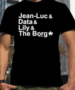 Jean Luc Data Lily The Borg Shirt