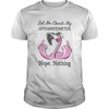 Flamingo Let Me Check My Giveashitometer Nope Nothing Shirt
