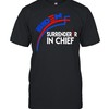 Biden Surrenderer In Chief Shirt
