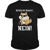 Bevor Du Fragst Nein Hamster Shirt