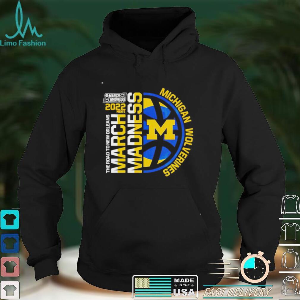 Awesome NCAA March Madness 2022 Michigan Wolverines Shirt Sweatshirt Hoodie - Image 4