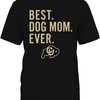 Colorado Buffaloes T-Shirt - Best Dog Mom Team, Colorado Buffaloes Football Sweatshirt, Cu Buffs Sweatshirt, Shirt, Hoodie for Fans