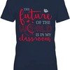 Gonzaga Bulldogs Shirt - Teacher, Future of The World - NCAA Gonzaga Sweatshirts