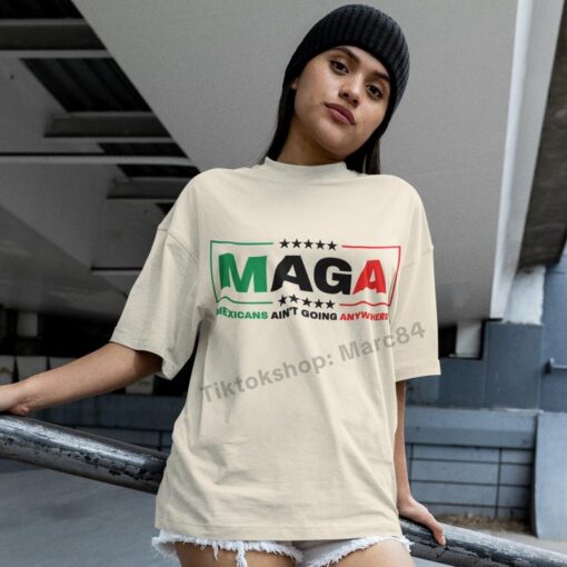 MAGA Mexicans Are Here to Stay Shirt - Bold Statement of Identity and Perseverance