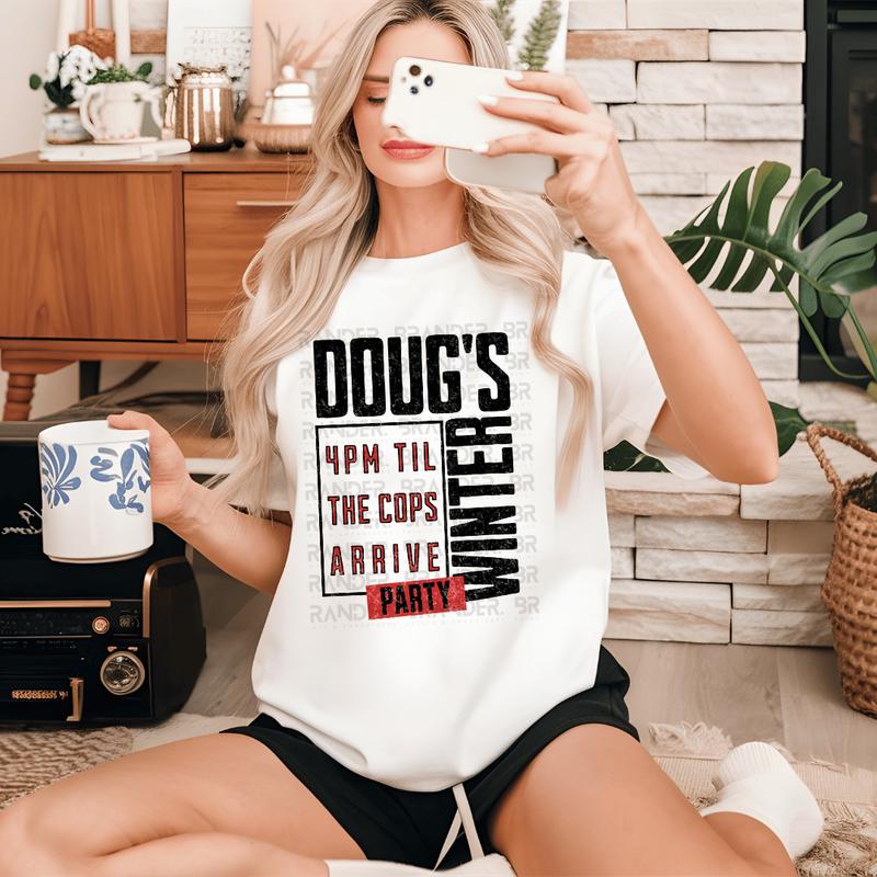 Doug's Winter Party T-Shirt – 4PM TIL THE COPS ARRIVE Limited Edition