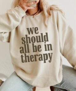 We Should All Be In Therapy ~ Unisex Mental Health Awareness Shirt Made in South Carolina
