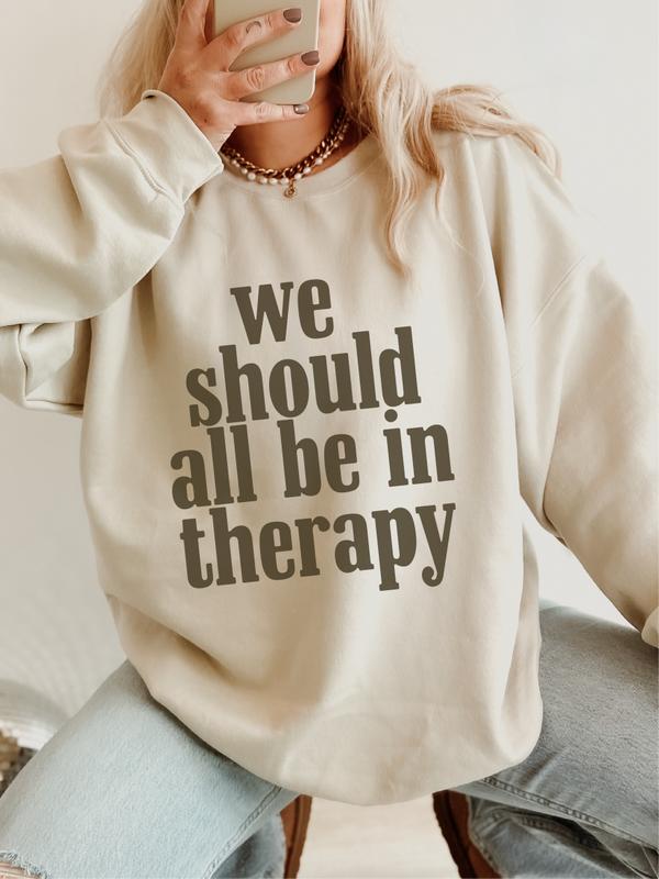 We Should All Be In Therapy ~ Unisex Mental Health Awareness Shirt Made in South Carolina