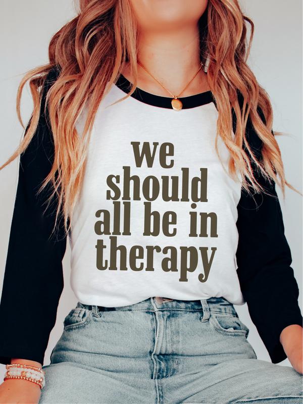 We Should All Be In Therapy ~ Unisex Mental Health Awareness Shirt Made in South Carolina