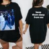 Keep Them Away from Me - Kendrick Lamar Inspired Super Bowl Shirt