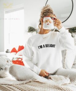 I'm a Delight Sweatshirt - Funny and Cute Gift for Wives, Girlfriends, and Best Friends