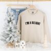 I'm a Delight Sweatshirt - Funny and Cute Gift for Wives, Girlfriends, and Best Friends