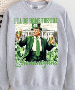 I'll Be Home for the Shenanigans St. Patrick's Day Shirt