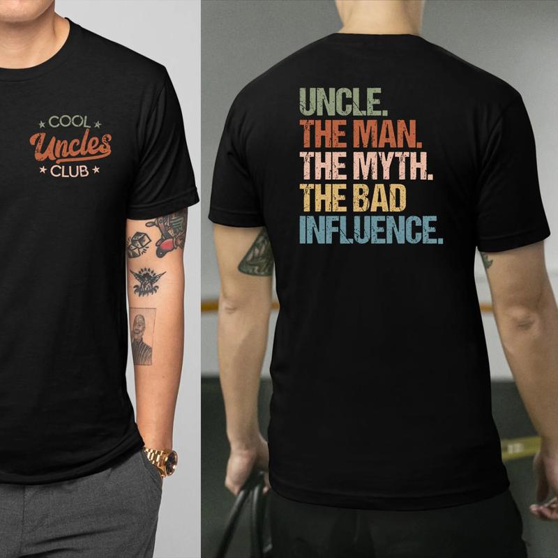 UNCLE. THE MAN. THE MYTH. THE BAD INFLUENCE. Funny Uncle T-Shirt