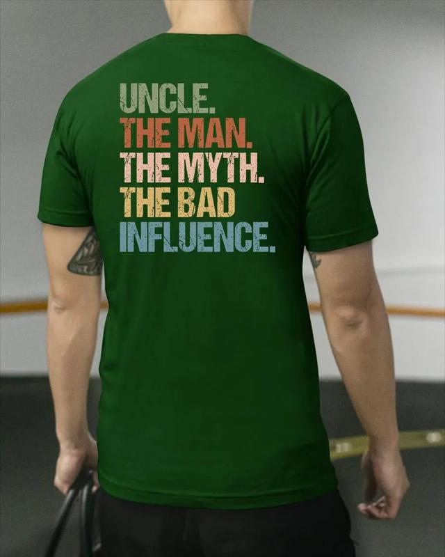 UNCLE. THE MAN. THE MYTH. THE BAD INFLUENCE. Funny Uncle T-Shirt