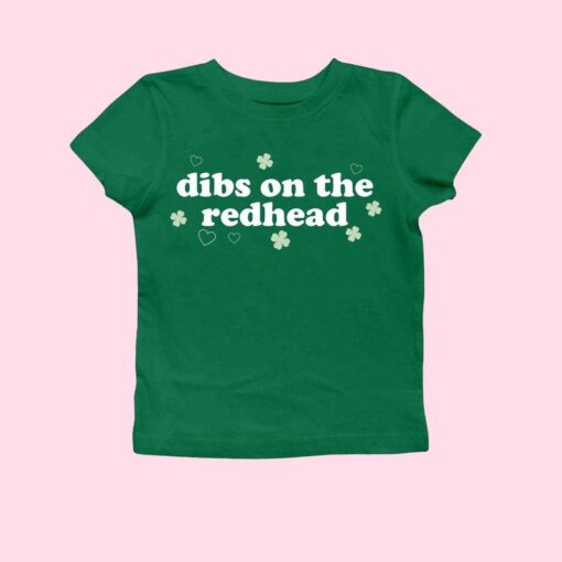 St. Patrick's Day Redhead Dibs Baby Tee - Funny Women's Green Shirt for Luck of the Irish